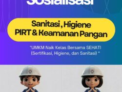 PT MLP Bakal Gelar Sosialisasi Sanitasi Higiene,PIRT Hingga Keamanan Pangan Untuk Para Pelaku UMKM